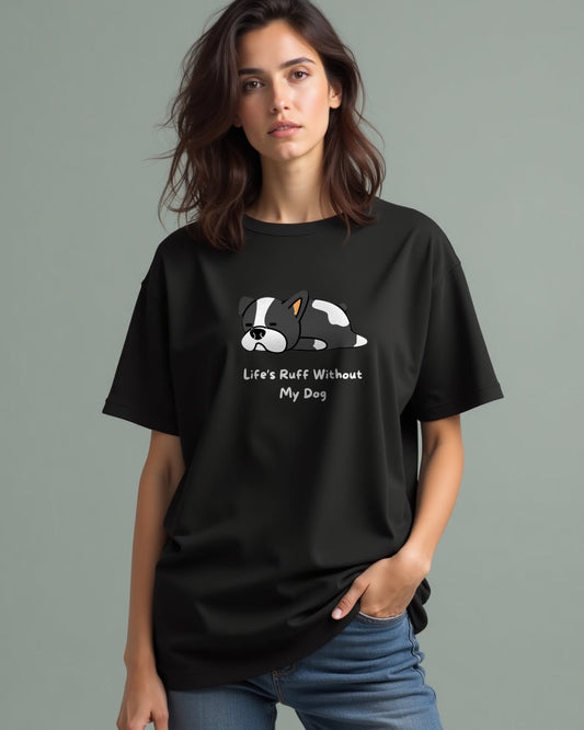 “Life’s Ruff Without My Dog” Chill Pup Oversized Tees"